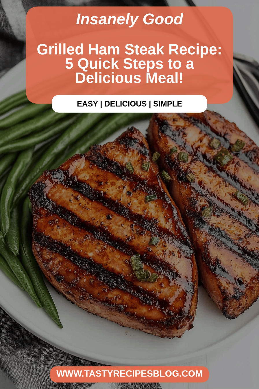 Grilled Ham Steak Recipe final dish beautifully presented and ready to serve